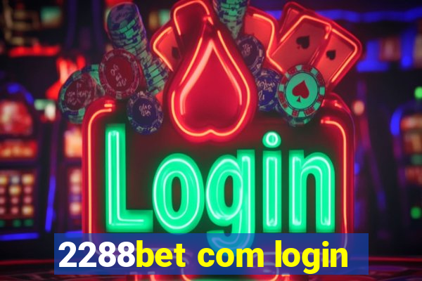 2288bet com login